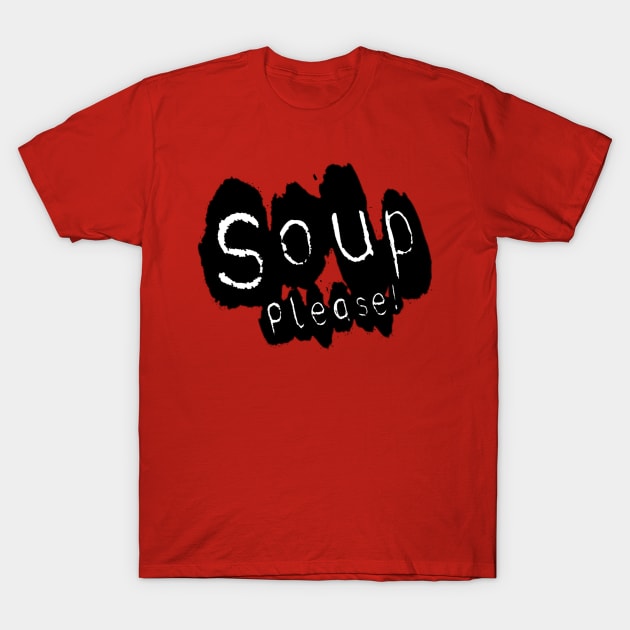 Soup please T-Shirt by DA42
